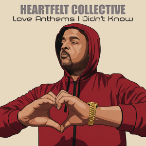 https://music.apple.com/us/album/heartfelt-collective-love-anthems-i-didnt-know/1867068023